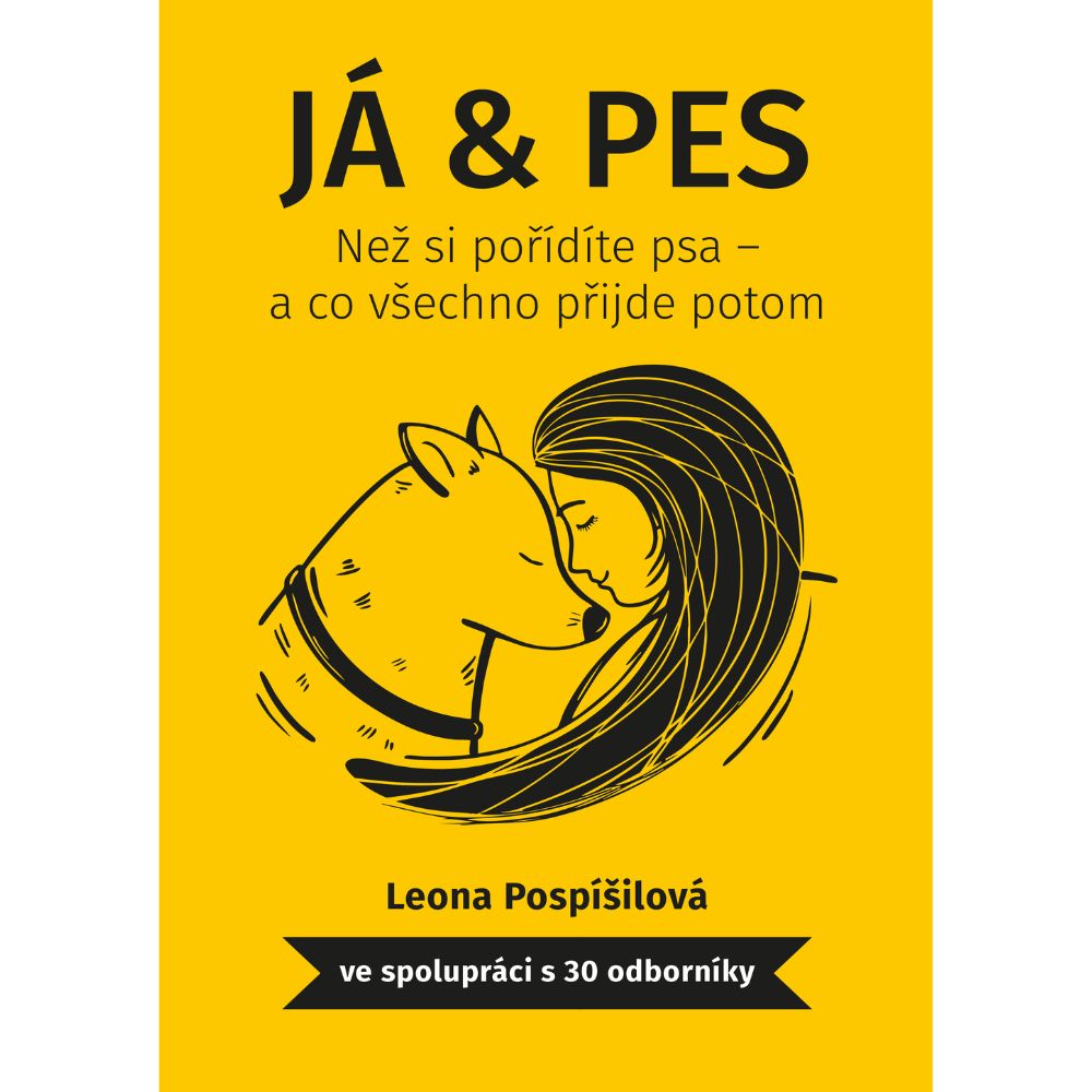 JÁ & PES: Než si pořídíte psa - a co všechno příjde potom